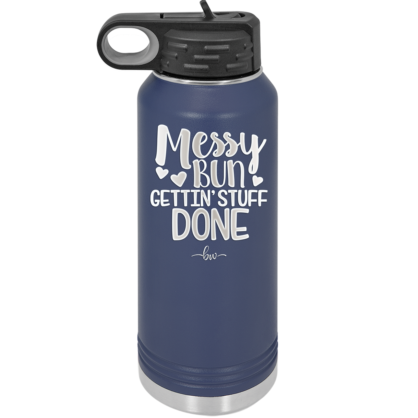 Messy Bun Gettin' Stuff Done - Laser Engraved Stainless Steel Drinkware - 1965 -