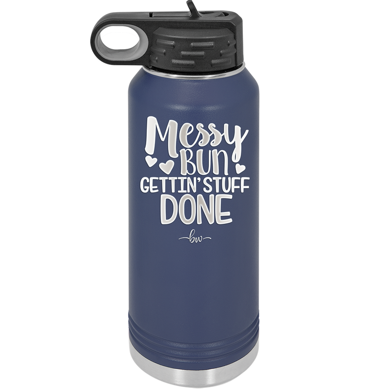 Messy Bun Gettin' Stuff Done - Laser Engraved Stainless Steel Drinkware - 1965 -