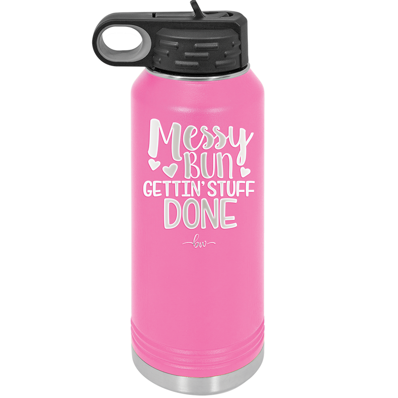 Messy Bun Gettin' Stuff Done - Laser Engraved Stainless Steel Drinkware - 1965 -