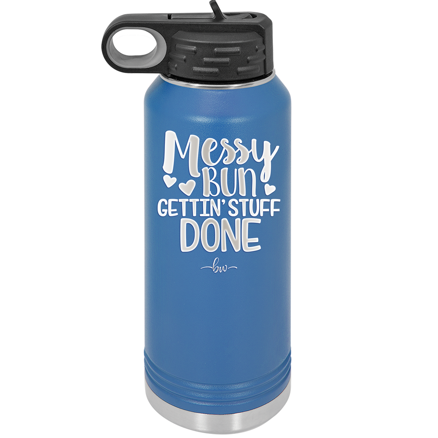 Messy Bun Gettin' Stuff Done - Laser Engraved Stainless Steel Drinkware - 1965 -