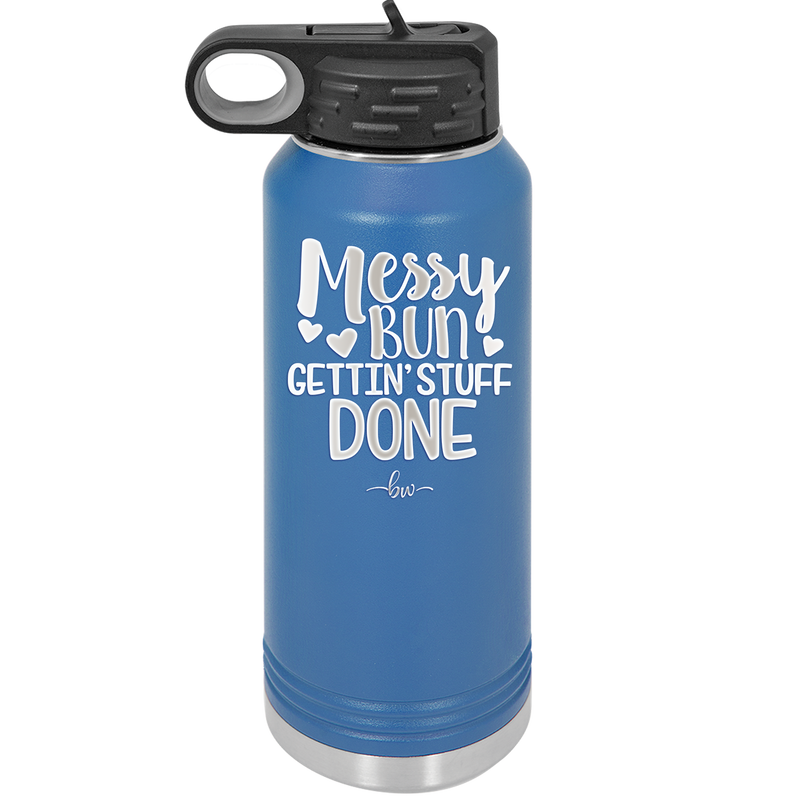 Messy Bun Gettin' Stuff Done - Laser Engraved Stainless Steel Drinkware - 1965 -