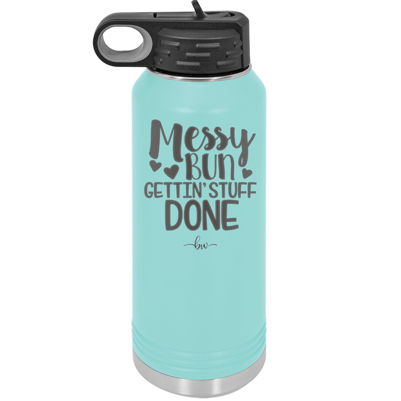 Messy Bun Gettin' Stuff Done - Laser Engraved Stainless Steel Drinkware - 1965 -