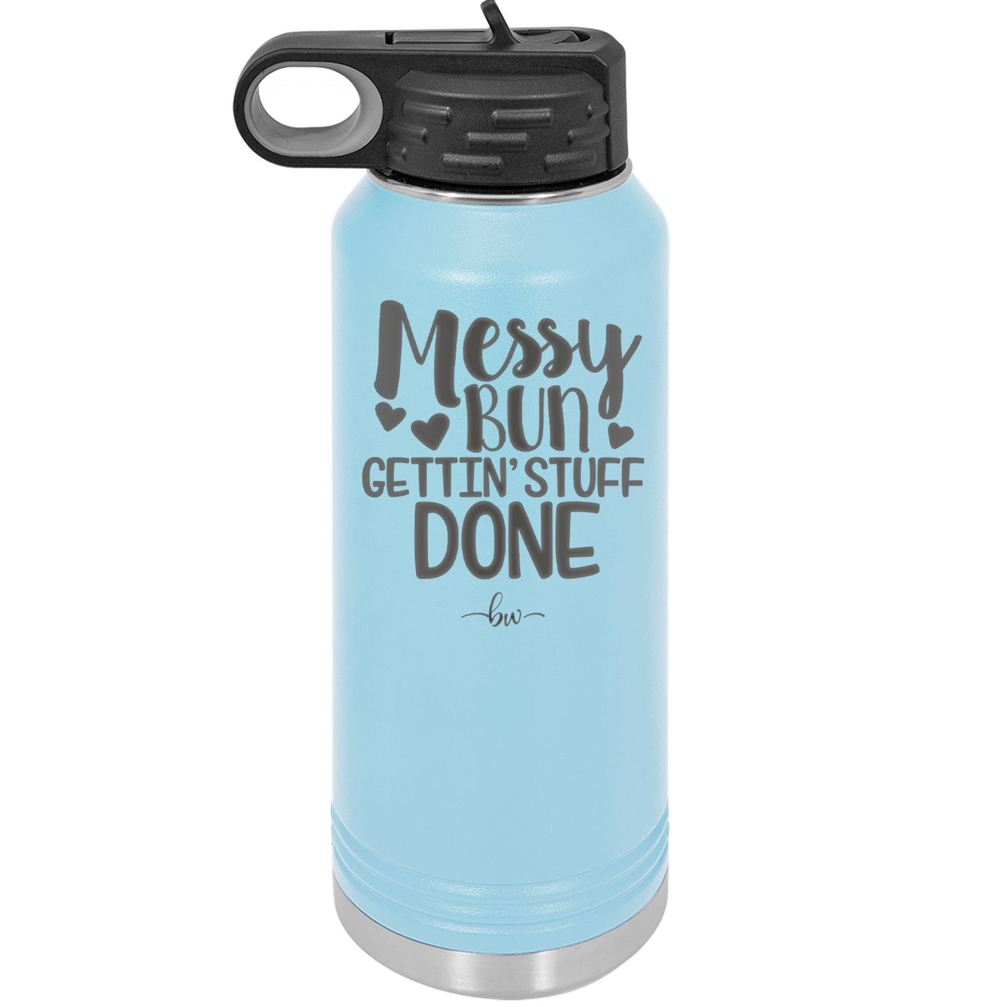 Messy Bun Gettin' Stuff Done - Laser Engraved Stainless Steel Drinkware - 1965 -