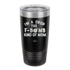 I'm a Drop the F-Bomb Kind of Mom - Laser Engraved Stainless Steel Drinkware - 1968 -