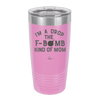 I'm a Drop the F-Bomb Kind of Mom - Laser Engraved Stainless Steel Drinkware - 1968 -