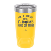 I'm a Drop the F-Bomb Kind of Mom - Laser Engraved Stainless Steel Drinkware - 1968 -