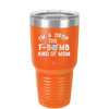 I'm a Drop the F-Bomb Kind of Mom - Laser Engraved Stainless Steel Drinkware - 1968 -