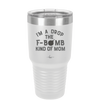 I'm a Drop the F-Bomb Kind of Mom - Laser Engraved Stainless Steel Drinkware - 1968 -