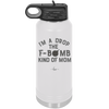I'm a Drop the F-Bomb Kind of Mom - Laser Engraved Stainless Steel Drinkware - 1968 -