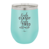 Kinda Classy Kinda Tired Momlife - Laser Engraved Stainless Steel Drinkware - 1969 -