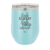 Kinda Classy Kinda Tired Momlife - Laser Engraved Stainless Steel Drinkware - 1969 -
