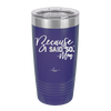 Because I Said So -Mom - Laser Engraved Stainless Steel Drinkware - 1970 -