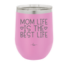 Mom Life is the Best Life - Laser Engraved Stainless Steel Drinkware - 1977 -