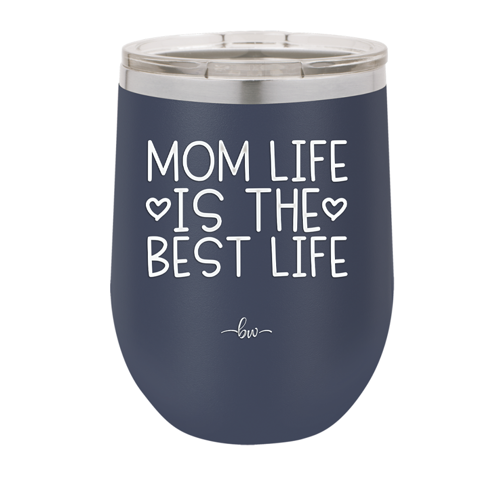 Mom Life is the Best Life - Laser Engraved Stainless Steel Drinkware - 1977 -