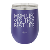 Mom Life is the Best Life - Laser Engraved Stainless Steel Drinkware - 1977 -