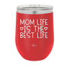 Mom Life is the Best Life - Laser Engraved Stainless Steel Drinkware - 1977 -