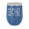 Mom Life is the Best Life - Laser Engraved Stainless Steel Drinkware - 1977 -