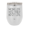 Mom Life is the Best Life - Laser Engraved Stainless Steel Drinkware - 1977 -