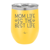 Mom Life is the Best Life - Laser Engraved Stainless Steel Drinkware - 1977 -