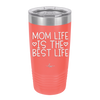 Mom Life is the Best Life - Laser Engraved Stainless Steel Drinkware - 1977 -