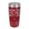 Mom Life is the Best Life - Laser Engraved Stainless Steel Drinkware - 1977 -