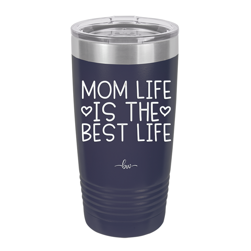 Mom Life is the Best Life - Laser Engraved Stainless Steel Drinkware - 1977 -