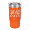 Mom Life is the Best Life - Laser Engraved Stainless Steel Drinkware - 1977 -