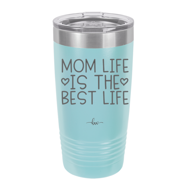 Mom Life is the Best Life - Laser Engraved Stainless Steel Drinkware - 1977 -