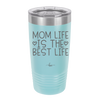 Mom Life is the Best Life - Laser Engraved Stainless Steel Drinkware - 1977 -
