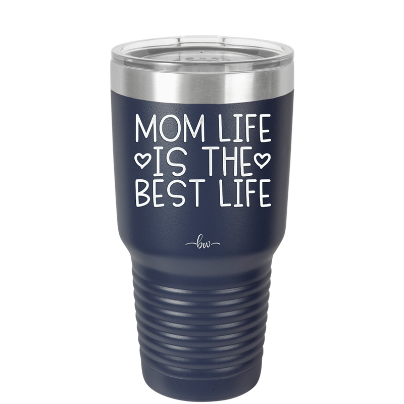 Mom Life is the Best Life - Laser Engraved Stainless Steel Drinkware - 1977 -