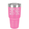 Mom Life is the Best Life - Laser Engraved Stainless Steel Drinkware - 1977 -