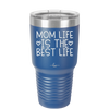 Mom Life is the Best Life - Laser Engraved Stainless Steel Drinkware - 1977 -