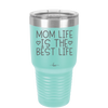 Mom Life is the Best Life - Laser Engraved Stainless Steel Drinkware - 1977 -