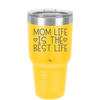 Mom Life is the Best Life - Laser Engraved Stainless Steel Drinkware - 1977 -