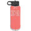 Mom Life is the Best Life - Laser Engraved Stainless Steel Drinkware - 1977 -