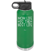 Mom Life is the Best Life - Laser Engraved Stainless Steel Drinkware - 1977 -