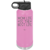 Mom Life is the Best Life - Laser Engraved Stainless Steel Drinkware - 1977 -