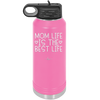 Mom Life is the Best Life - Laser Engraved Stainless Steel Drinkware - 1977 -