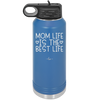 Mom Life is the Best Life - Laser Engraved Stainless Steel Drinkware - 1977 -