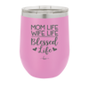 Mom Life Wife Life Blessed Life - Laser Engraved Stainless Steel Drinkware - 1978 -