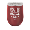 Mom Life Wife Life Blessed Life - Laser Engraved Stainless Steel Drinkware - 1978 -