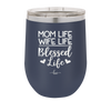 Mom Life Wife Life Blessed Life - Laser Engraved Stainless Steel Drinkware - 1978 -