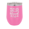 Mom Life Wife Life Blessed Life - Laser Engraved Stainless Steel Drinkware - 1978 -