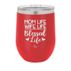 Mom Life Wife Life Blessed Life - Laser Engraved Stainless Steel Drinkware - 1978 -