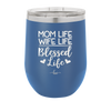 Mom Life Wife Life Blessed Life - Laser Engraved Stainless Steel Drinkware - 1978 -