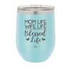 Mom Life Wife Life Blessed Life - Laser Engraved Stainless Steel Drinkware - 1978 -