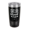 Mom Life Wife Life Blessed Life - Laser Engraved Stainless Steel Drinkware - 1978 -