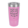 Mom Life Wife Life Blessed Life - Laser Engraved Stainless Steel Drinkware - 1978 -