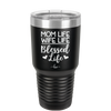 Mom Life Wife Life Blessed Life - Laser Engraved Stainless Steel Drinkware - 1978 -