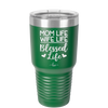 Mom Life Wife Life Blessed Life - Laser Engraved Stainless Steel Drinkware - 1978 -